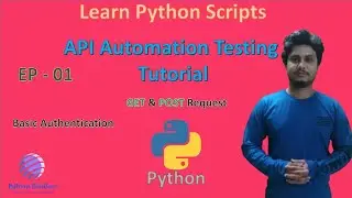 API Test Automation tutorial || Python Request Module ||GET and POST Request || Basic Authentication