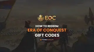 Era of Conquest Gift Code Redemption Guide