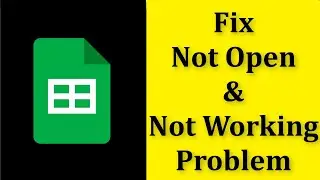 How To Fix Google Sheets App Not Open Problem Android & Ios - Google Sheets App Not Working Problem