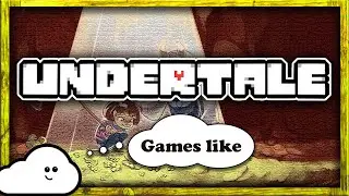 5 Games Like Undertale