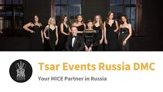 Tsar Events DMC - Your MICE Partner in Russia