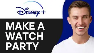 HOW TO MAKE A WATCH PARTY ON DISNEY PLUS (2024)