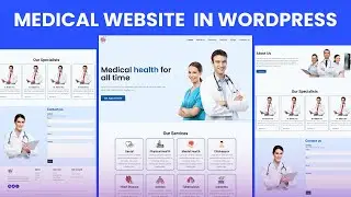 Create Medical Website with NO CODE using Wordpress for complete Beginners 2024 in Hindi