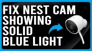 How To Fix Nest Cam Showing Solid Blue Light (Troubleshooting Guide To Solid Blue Light! -Best Fix!)