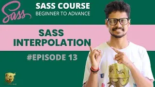 13. INTERPOLATION IN SASS | ADVANCE SASS COURSE | #episode13