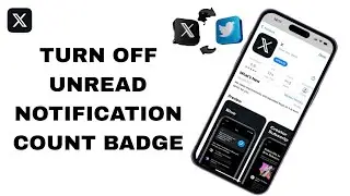 How To Turn Off Unread Notification Count Badge On X Twitter App