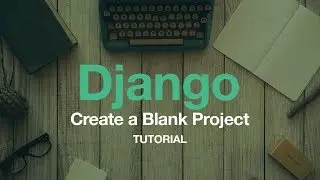 Create a Blank Django Project for Local & Production Dev // Django Tutorial // Python Web Tutorial