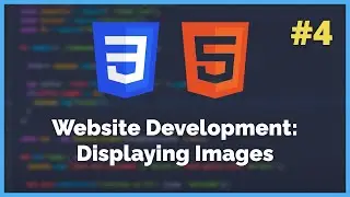 Displaying Images on Websites - HTML/CSS Tutorial #4 (2021)
