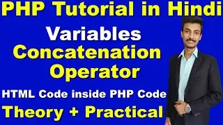 Variables in PHP | Concatenation Operator in PHP | How to write HTML code inside PHP code | Web Dev