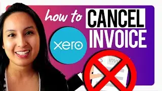 How to Cancel Invoice in Xero | Step by Step Tutorial