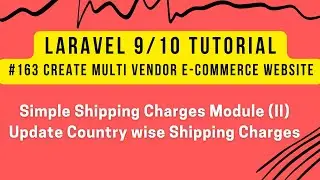 Laravel Multi Vendor Ecom #163 | Simple Shipping Charges (II) | Update Country wise Shipping Charges