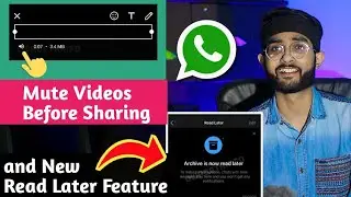 Mute videos before sharing in Whatsapp | Send video without audio | New Read Later Feature | 2020