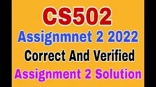 CS502 Assignment no 2 Spring 2022|CS502 Assignment 2 solution 2022|Cs502 assignment 2 solution 2022