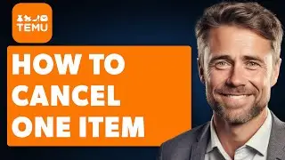 How to Cancel One Item on Temu (Full 2024 Guide)