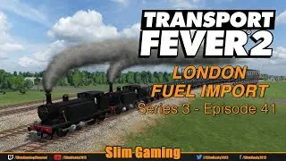 Transport Fever 2 - Series 3 - UK - EP41