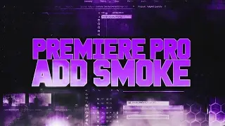 How To: Add Smoke in Adobe Premiere Pro CC