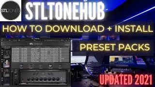 UPDATED 2021 | HOW TO DOWNLOAD + INSTALL STLTONES TONEHUB PRESET PACK