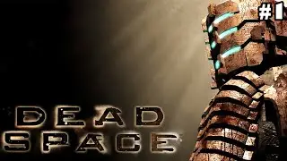 DEAD SPACE ► ПРИБЫТИЕ Прохождение #1