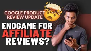 Google Product Review Update - Endgame for Affiliate Reviews?