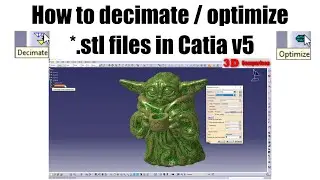 How to decimate/optimize STL files in Catia V5