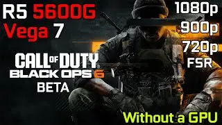 Call Of Duty: Black Ops 6 Beta - Ryzen 5 5600G Vega 7 & 32GB RAM