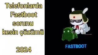 Telefonlarda Fastboot sorunu nasıl çözülür - fast boot mod hatası kesin çözüm