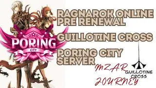 Ragnarok Online Pre-Renewal Poring City Server Road to Guillotine Cross