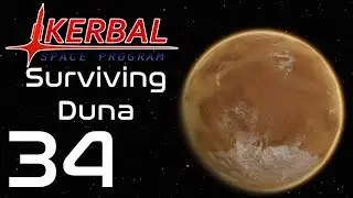 Kerbal Space Program | Surviving Duna | Episode 34