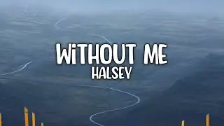 Halsey - Without Me (Lyric) Video