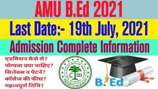 AMU B.Ed Admission 2021. Aligarh Muslim University B.Ed Admission 2021. Eligibility, Process, Fees