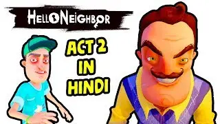 Hello Neighbor Act 2 Hindi Gameplay - Hitesh KS