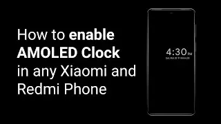 How to enable AMOLED clock in any Xiaomi and Redmi Phone.