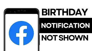 How to Fix Facebook not Showing Birthday Notification