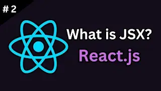 Learn JSX in React.js: The Essential Guide (Tutorial #2)