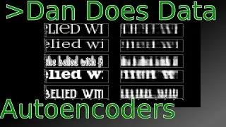 Dan Does Data: All About Autoencoders