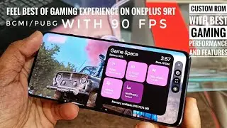 90 fps in bgmi and pubg with custom rom for best gaming performance feat. oneplus 9rt