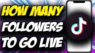 How Much Followers on TikTok to Go LIVE 2021 ✅ How to Go Live on Tiktok