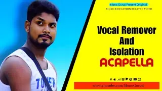 Vocal Remover and Isolation | Online Music Acapella | Mono Guruji