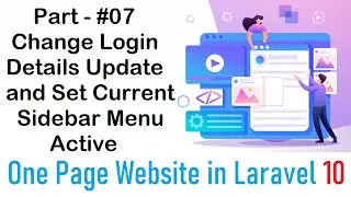 #7 Change Login Details Update and Set Current Sidebar Menu Active | One Page Website in Laravel 10