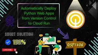 Automatically Deploy Python Web Apps from Version Control to Cloud Run #GSP1204 #qwiklabs #arcade 🚀