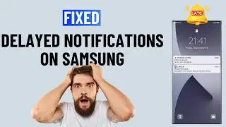 How to Fix Delayed Notifications on Samsung Galaxy Phone | No Notifications When Phone Is Locked