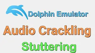 Dolphin Emulator Audio Crackling Stuttering