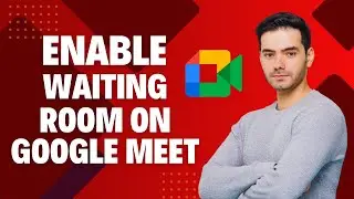 How to Enable Waiting Room in Google Meet  (EASY TUTORIAL)