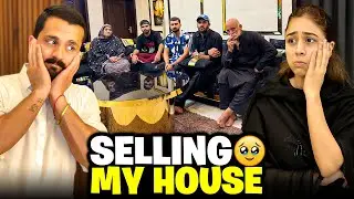 We are selling our House😔MAA G got emotional..💔