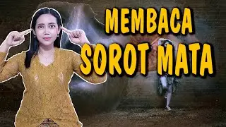 menerawang pikiran..! MEMBACA KARAKTER SESEORANG MELALUI SOROT MATA LAWAN BICARA