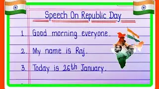 10 Lines Speech On Republic Day In English/Speech On Republic Day In English/Republic Day Speech