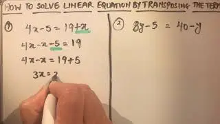 HOW TO SOLVE LINEAR EQUATIONS BY TRANSPOSING THE TERMS