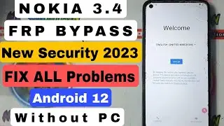 NOKIA 3.4 Android 12 FRP BYPASS New Security 2023 FIX All Problems Without PC FIX Google Manager