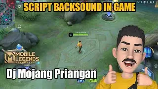 Script Backsound In Game Mobile Legends Versi Dj Mojang Priangan