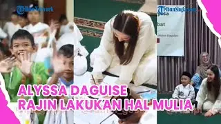 Alyssa Daguise Diam-diam Rajin Lakukan Hal Mulia Ini, Auto Dipuji!